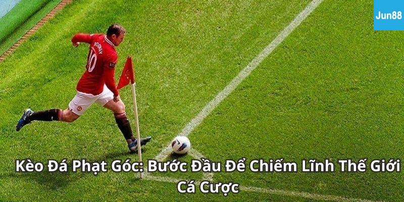 Kèo Phạt Góc Là Gì?